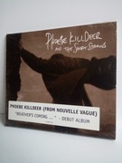 PHOEBE KILLDEER - WEATHER'S COMING; NOUVELLE VAGUE