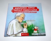 Myszorek Jorge i papież Franciszek Przyjaźń w serc