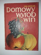 Domowy wyrób win - Jan Cieślak