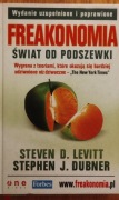 Freakonomia Świat od podszewki Steven D. Levitt Stephen J. Dubner