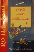 Roald Dahl Charlie i wielka szklana winda