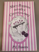 Mary Poppins na ulicy Czereśniowej. P.L. Travers