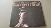CD Rise To The Grind Garrett Lebeau