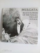 CD WULGATA - BLACK FLOWERS OF THE PANGEA: THE LAST VOYAGE; NOWA! 94/100