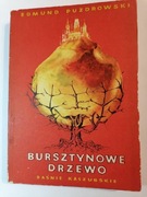 BURSZTYNOWE DRZEWO - Edmund Puzdrowski