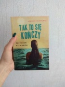 Książka "Tak to się kończy" Kathleen MacMahon