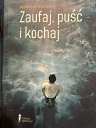 Zaufaj, puść i kochaj.