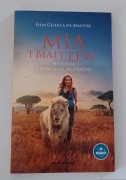 Mia i biały lew. Historia niezwykłej przyjaźni