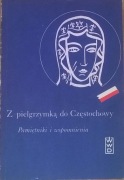Pielgrzymka do Częstochowy Pamiętniki Wspomnienia
