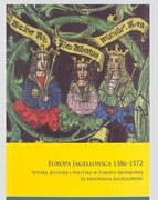 Europa Jagellonica 1386-1572 Sztuka kultura polityka