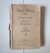 HISTORIA ŻYCIA TOMA JONESA czyli dzieje podrzutka Henryk Fielding 