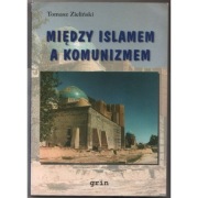 Między Islamem a Komunizmem - Zieliński Tomasz