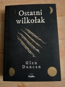 Ostatni wilkołak Glen Duncan
