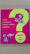 Woda, powietrze, ciepło i zimno, chemia. Co to jest? Sprawdź czy wiesz.
