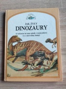 Jak żyły dinozaury | ilustrowana książka o dinozaurach | Steve Parker