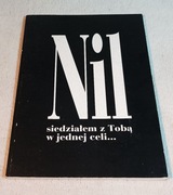 NIL. SIEDZIAŁEM Z TOBĄ W JEDNEJ CELI…