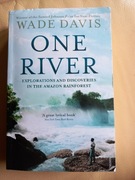 Wade Davis, One River,Explorations and discoveries in the Amazon rainforest