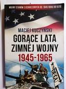 Gorące Lata Zimnej Wojny 1945-1965" Maciej Kuczyński 