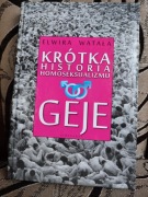 KRÓTKA HISTORIA HOMOSEKSUALIZMU - GEJE. Elwira Watała