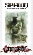 Spawn the Dark Ages: The CompleteCollection Brian Holguin, Dan Abnett,