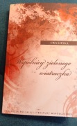 Wspólnicy zielonego wiatraczka Ewa Lipska 