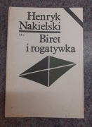 Henryk Nakielski/ Biret i rogatywka [wyd.ISKRY I/1985]spis treści BDB STAN 