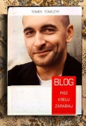 Blog. Pisz, kreuj, zarabiaj - Tomek Tomczyk