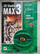 3D Studio Max 3. Efekty specjalne. John A. Bell