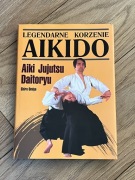 Legendarne Korzenie Aikido Aiki Jujutsu Daitoryu Shiro Omiya 