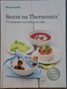 Sezon na Thermomix 70 przepisów na każdą porę roku 2 edycja TM5 VORWERK 