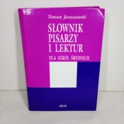 Słownik pisarzy i lektur dla liceum. Tomasz Januszewski