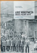 "Łódź robotnicza drugiej połowy XIX w. w obrazie i słowie"