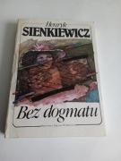 Henryk Sienkiewicz Bez dogmatu