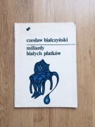 Miliardy białych płatków. Czesław Białczyński.