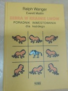 Zebra w krainie lwów poradnik inwestowania dla każdegRalph Wanger , Mattlin