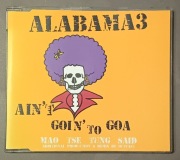 ALABAMA 3 Ain't Goin' to Goa