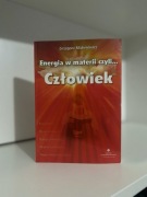 Energia w materii czyli... Człowiek - Grzegorz Michniewicz