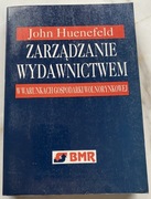 Zarządzanie wydawnictwem - Huenefeld John - Nowa