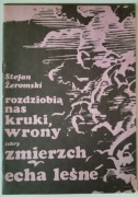 Rozdziobią nas kruki, wrony. Zmierzch. Echa leśne - Stefan Żeromski