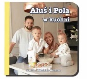 Aluś i Pola w kuchni Karina Mikulska-Hofman
