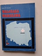 Walcząca Warszawa  Lesław M. Bartelski !!