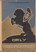 Orły podkarpackie – F. Antoni Ossendowski / okł. Ary Sperski Przemyśl 1938r