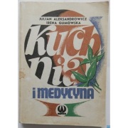 Kuchnia i medycyna - Aleksandrowicz J. Gumowska I.