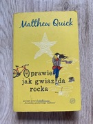 Mathew Quick „Prawie jak gwiazda rocka”