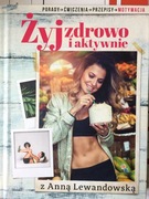Żyj zdrowo i aktywnie z Anną Lewandowską - książka