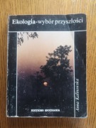 Ekologia - wybór przyszłości Anna Kalinowska