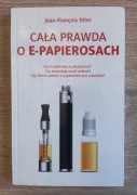 Jean-François Etter – Cała prawda o e-papierosach (Filia) – książka