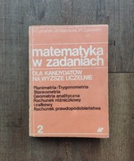MATEMATYKA W ZADANIACH -NA WYŻSZE UCZELNIE