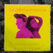 TECHNOMANIA  (You're Puttin') A Rush On Me (Embrace The Bass Mix) Maxi 12''