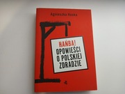 HAŃBA OPOWIEŚĆ O POLSKIEJ ZDRADZIE AGNIESZKA HASKA